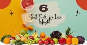 Best Food to Lose Weight Easily