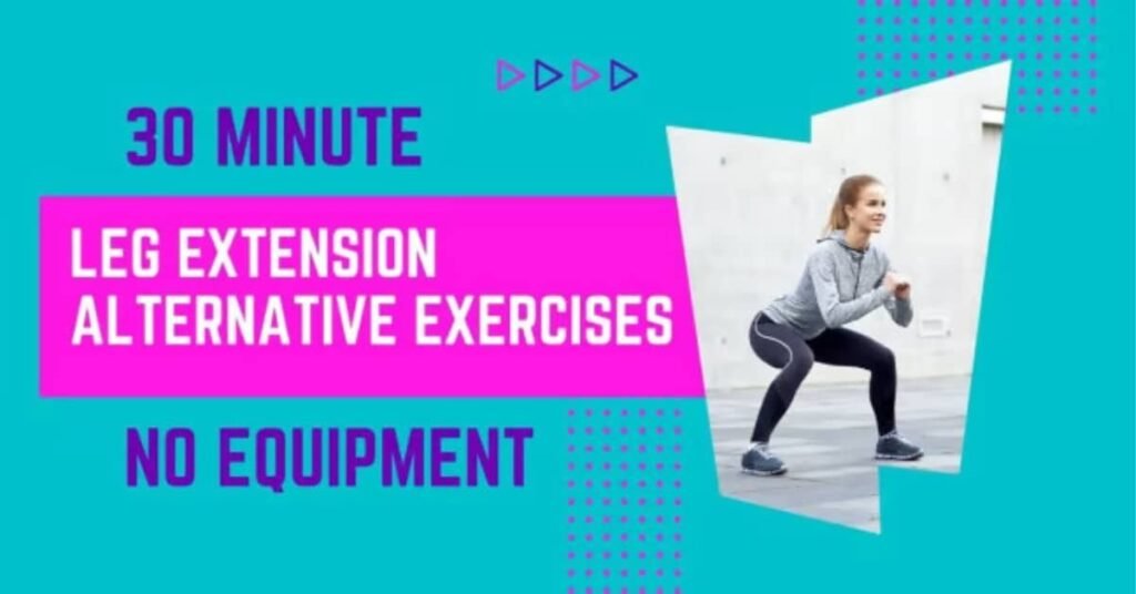 Leg Extension Alternative Exercise