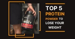 Top Protein Powder to Lose Your weight