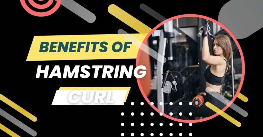 Benefits of Hamstring Curls