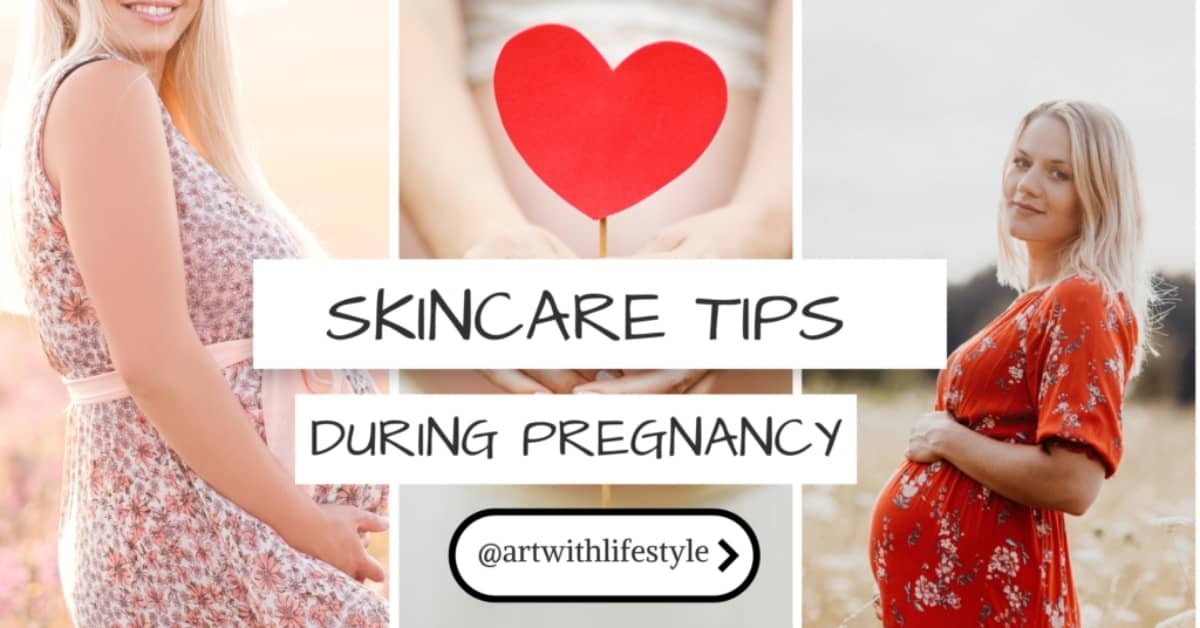 Tips for skincare during pregnancy