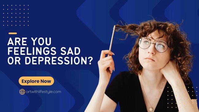 Are you Feeling Sad And Having Depression At The Same Time