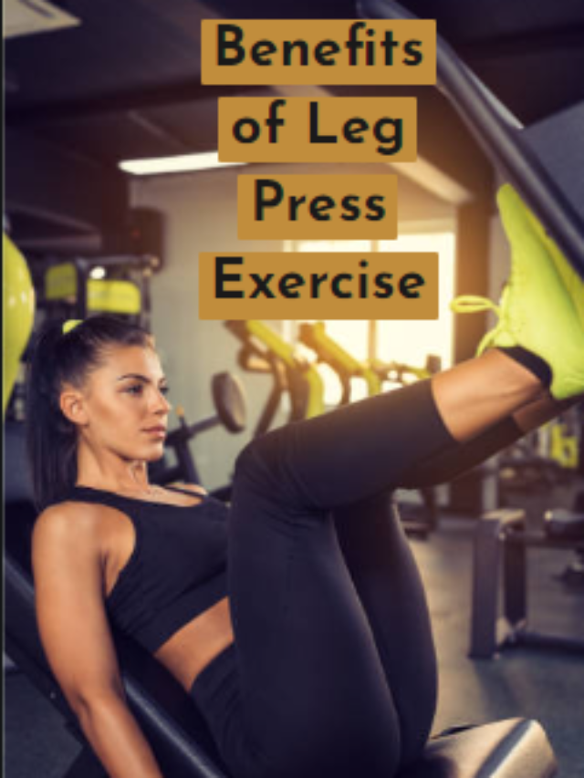 Benefits of Leg Press Exercise
